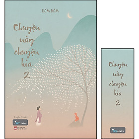 Chuyện Này Chuyện Kia - Tập 2 - Bản Thường Tặng Kèm 1 Bookmark
