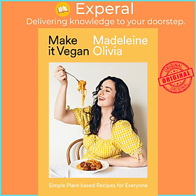 Sách - Make it Vegan - Simple Plant-based Recipes for Everyone by Madeleine Olivia (UK edition, Hardcover)