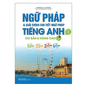 Học Tiếng Anh Dễ Dàng Hơn Với Cuốn Sách: Ngữ Pháp Và Giải Thích Chi Tiết Ngữ Pháp Tiếng Anh Tập 1 (Tái Bản)