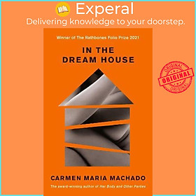 Sách - In the Dream House : Winner of The Rathbones Folio Prize 2021 by Carmen Maria Machado (UK edition, paperback)