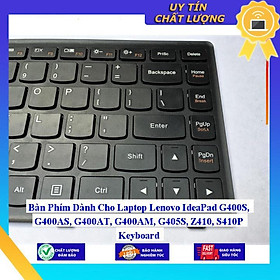 Bàn Phím dùng cho Laptop Lenovo IdeaPad G400S G400AS G400AT G400AM G405S Z410 S410P Keyboard  - Hàng Nhập Khẩu New Seal