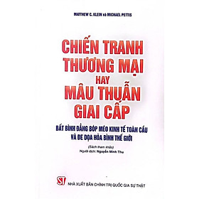 Chiến tranh thương mại hay mâu thuẫn giai cấp: Bất bình đẳng bóp méo kinh tế toàn cầu và đe dọa hòa bình thế giới