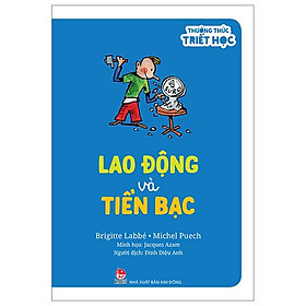 Thưởng Thức Triết Học - Lao Động Và Tiền Bạc