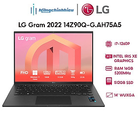 Mua Laptop LG Gram 2022 14Z90Q-G.AH75A5 (i7-1260P | 16GB | 512GB | Intel Iris Xe Graphics | 14  WUXGA 99% DCI-P3 | Win 11) Hàng chính hãng