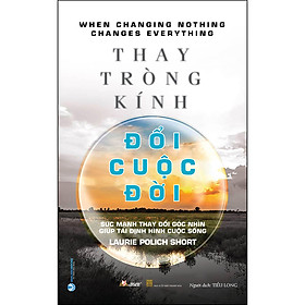 [Download Sách] Thay Tròng Kính Đổi Cuộc Đời