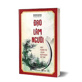 Hình ảnh Sách - Đạo Làm Người: Học Mạnh Tử Cách Đối Nhân Xử Thế - Sách Phát Triển Bản Thân Mỗi Ngày