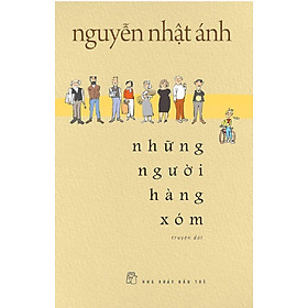 Truyện của Nguyễn Nhật Ánh - Những người hàng xóm