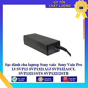 Sạc dùng cho laptop Sony vaio Sony Vaio Pro 13 SVP13 SVP1321A1J SVP132A1CL SVP13211STS SVP13212STB - Hàng Nhập Khẩu New Seal