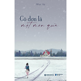 Sách - Cô Đơn Là Một Món Quà