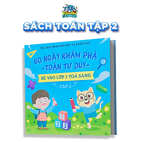 Sách 60 Ngày Khám Phá Toán Tư Duy Tập 2 có App Bài Giảng cho bé sẵn sàng bước vào lớp 1