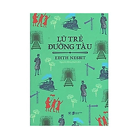 Lũ Trẻ Đường Tàu - Tác Phẩm Thiếu Nhi Kinh Điển