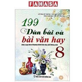 Sách - 199 Dàn Bài Và Bài Văn Hay 8