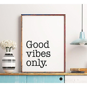 Tranh in cao cấp | Typography-Good Vibes Only 181 , tranh canvas giá rẻ