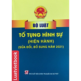 Hình ảnh sách Bộ luật tố tụng hình sự (hiện hành) (sửa đổi, bổ sung năm 2021)