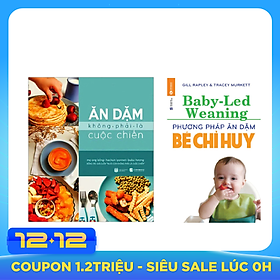 Combo Sách Ăn Dặm Không Phải Là Cuộc Chiến và Phương Pháp Ăn dặm Do Bé Chỉ Huy