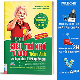 Luyện Siêu Trí Nhớ Từ Vựng Tiếng Anh Dành Cho Học Sinh THPT Quốc Gia (Tái Bản)