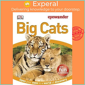 Sách - Eyewonder Big Cats : Open Your Eyes to a World of Discovery by Sarah Walker (paperback)