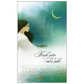 Tình Yêu Và Nỗi Nhớ - NXB Hồng Đức