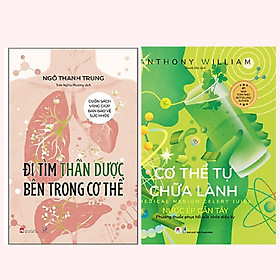 [Download Sách] Combo sách sức khỏe: Đi Tìm Thần Dược Bên Trong Cơ Thể + Cơ Thể Tự Chữa Lành: Nước Ép Cần Tây