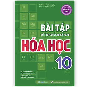 Sách Bài tập bổ trợ nâng cao kỹ năng Hóa học lớp 10 tập 1