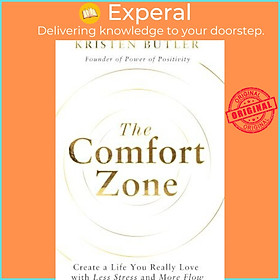 Sách - The Comfort Zone : Create a Life You Really Love with Less Stress and M by Kristen Butler (UK edition, paperback)