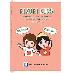 Sách KIZUKI KIDS – Tiếng Nhật dành cho trẻ em Việt Nam (quyển 1)