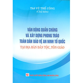 Vận Động Quần Chúng Và Xây Dựng Phong Trào Toàn Dân Bảo Vệ An Ninh Tổ Quốc Tại Địa Bàn Dân Tộc, Tôn Giáo