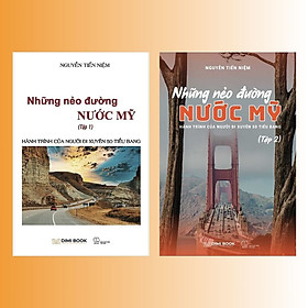 (Bộ 2 Cuốn) NHỮNG NẺO ĐƯỜNG NƯỚC MỸ (Tập 1 & Tập 2) - Nguyễn Tiến Niệm - (bìa mềm)