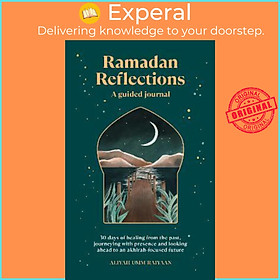 Sách - Ramadan Reflections : 30 days of healing from the past, journeying  by Aliyah Umm Raiyaan (UK edition, paperback)
