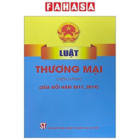 Luật Thương Mại (Hiện Hành) (Sửa Đổi, Bổ Sung Năm 2017, 2019)