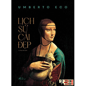 Lịch sử cái đẹp – umberto eco – lê thúy hiền dịch – nhã nam – nxb thế giới
