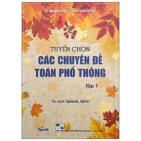 [Download Sách] Tuyển Chọn Các Chuyên Đề Toán Phổ Thông - Tập 1