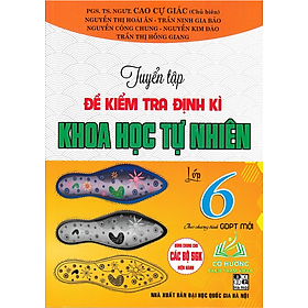 Sách-Combo Tuyển Tập Đề Kiểm Tra Định Kì Khoa Học Tự Nhiên Lớp 6-9 (Theo Chương Trình Giáo Dục Phổ Thông Mới)