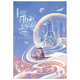 Ngược dòng thời gian để yêu anh - tập 1 - tặng kèm bookmark ivory in 2 mặt
