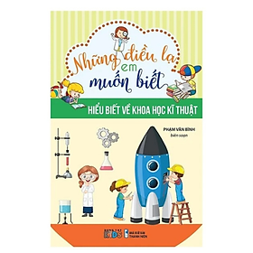 Những Điều Lạ Em Muốn Biết - Hiểu Biết Về Khoa Học Kỹ Thuật (ĐT)
