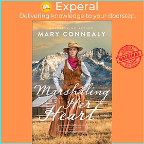 Sách - Marshaling Her Heart by Mary Connealy (UK edition, paperback)