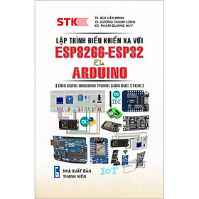 Hình ảnh sách Lập Trình Điều Khiển Xa Với ESP8266, ESP32 Và Arduino