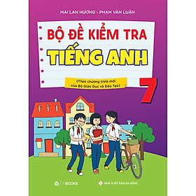 Hình ảnh sách Bộ đề kiểm tra tiếng Anh 7 (Chương Trình Thí Điểm)