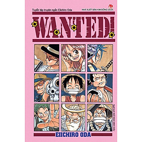 Wanted - Tuyển Tập Truyện Ngắn Eiichiro Oda - 