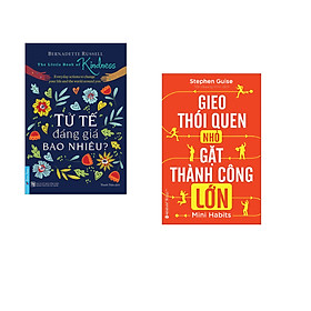 Hình ảnh Combo 2 cuốn sách: Tử Tế Đáng Giá Bao Nhiêu? + Gieo thói quen nhỏ, gặt thành công lớn