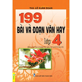 Sách - 199 Bài Và Đoạn Văn Hay Lớp 4 (Biên soạn theo chương trình GDPT mới) - ndbooks