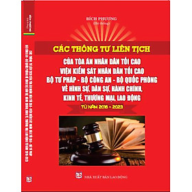 Sách- Các Thông Tư Liên Tịch Của Tòa Án Nhân Dân Tối Cao – Viện Kiểm Sát Nhân Dân Tối Cao – Bộ Tư Pháp – Bộ Công An – Bộ Quốc Phòng