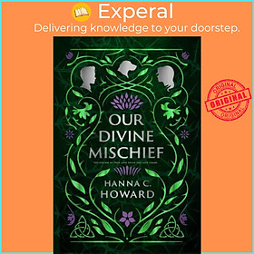 Sách - Our Divine Mischief by Hanna Howard (UK edition, hardcover)