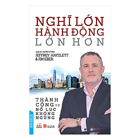 Nơi bán Nghĩ Lớn Hành Động Lớn Hơn - Giá Từ -1đ