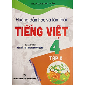 Hướng Dẫn Học và Làm Bài Tiếng Việt 4 (SGK Kết Nối Tri Thức)