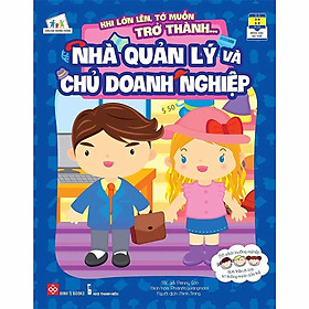 Sách - Khi Lớn Lên, Tớ Muốn Trở Thành... - Nhà Quản Lý Và Chủ Doanh Nghiệp - Đinh Tị Books