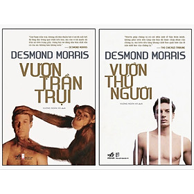 (Combo 2 Cuốn) Vượn Trần Trụi & Vườn Thú Người - Desmond Morris - Vương Ngân Hà dịch - (bìa mềm)