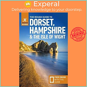 Sách - The Rough Guide to Dorset, Hampshire & the Isle of Wight (Travel Guide wi by Rough Guides (UK edition, paperback)