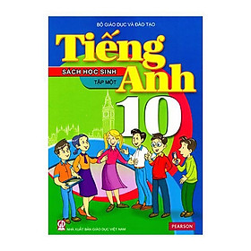 Tiếng Anh Lớp 10 – Tập 1 – Sách Học Sinh