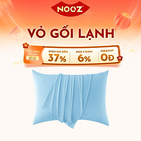 Vỏ Gối NOOZ Mát Lạnh Mềm Mịn Thoáng Mát Dễ Vệ Sinh 50x70cm